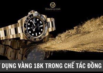 Tại sao việc sử dụng vàng 18K trong chế tác đồng hồ là sự lựa chọn hàng đầu?