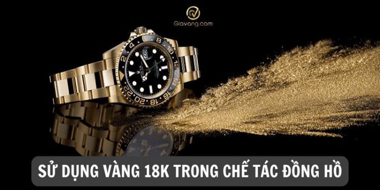 Tại sao việc sử dụng vàng 18K trong chế tác đồng hồ là sự lựa chọn hàng đầu? 1 Tại sao việc sử dụng vàng 18K trong chế tác đồng hồ là sự lựa chọn hàng đầu?