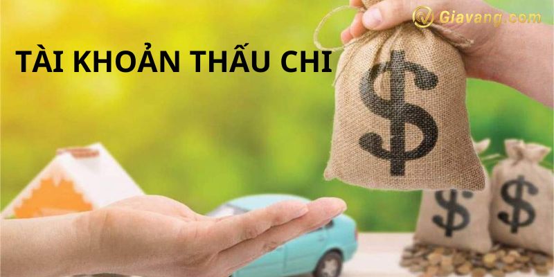 Tài khoản thấu chi là gì?