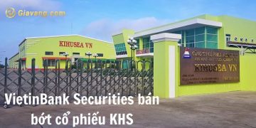 VietinBank Securities quyết định bán bớt cổ phiếu KHS