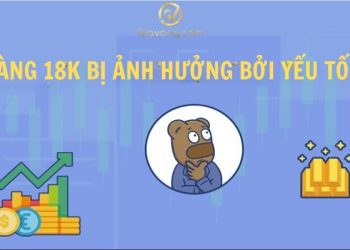 “Giải mã” các yếu tố ảnh hưởng đến giá vàng 18K nhà đầu tư nên biết