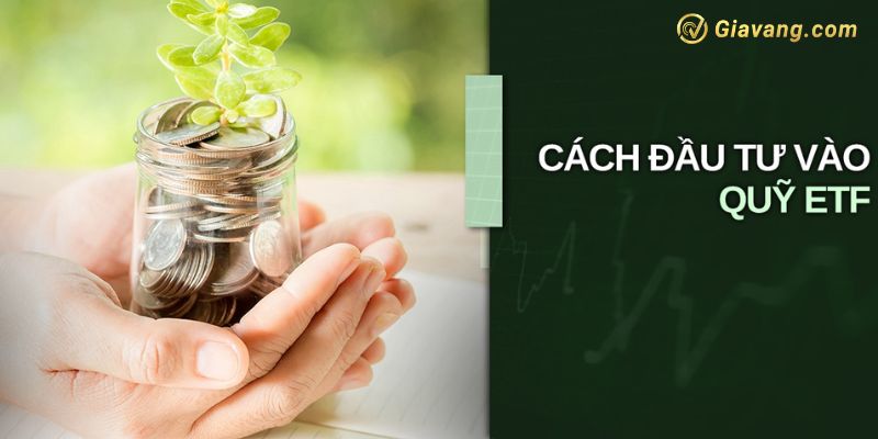 Cách đầu tư vào quỹ ETF