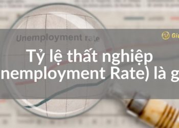 Tỷ lệ thất nghiệp (Unemployment Rate) là gì? Công thức tính tỷ lệ thất nghiệp