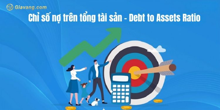 Chỉ số nợ trên tổng tài sản là gì? Ý nghĩa và công thức tính Debt to Assets Ratio 1 Chỉ số nợ trên tổng tài sản là gì? Ý nghĩa và công thức tính Debt to Assets Ratio