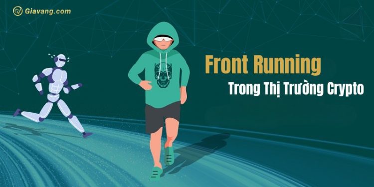 Front Running là gì? Cách xác định và ngăn ngừa Front Running trong Crypto