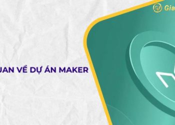Maker (MKR) là gì? Tỷ giá MRK Coin mới nhất hôm nay