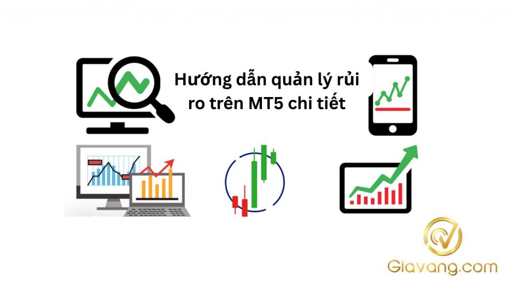 Quản lý rủi ro MT5 là gì? Hướng dẫn bảo vệ tài khoản trading từ A-Z 4 Huong dan quan ly rui ro tren MT5 chi tiet compressed