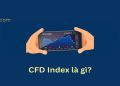 CFD Index là gì? Hướng dẫn giao dịch chỉ số CFD cho người mới từ A–Z 15 CFD Index là gì? Hướng dẫn giao dịch chỉ số CFD cho người mới từ A–Z