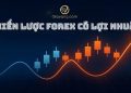 Top 3 chiến lược Forex có lợi nhuận nhất năm 2026