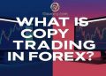 Copy trade forex là gì? Cơ hội và rủi ro bạn cần biết