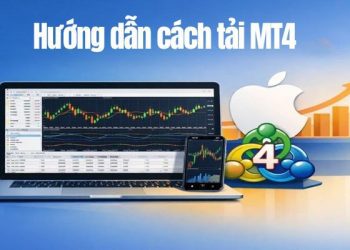Hướng dẫn cách tải MT4 cho người mới bắt đầu