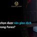 Làm sao để chọn được sàn giao dịch minh bạch trong Forex? 10 Làm sao để chọn được sàn giao dịch minh bạch trong Forex?