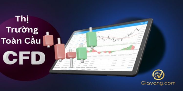 Thị Trường Toàn Cầu CFD Là Gì? Cách Hoạt Động Và Cơ Hội Cho Trader