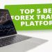 Bật mí top 5 nền tảng Forex hàng đầu hiện nay trader nhất định không nên bỏ lỡ